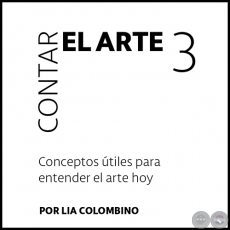 CONTAR EL ARTE 3 - Por LÍA COLOMBINO - Año 2017